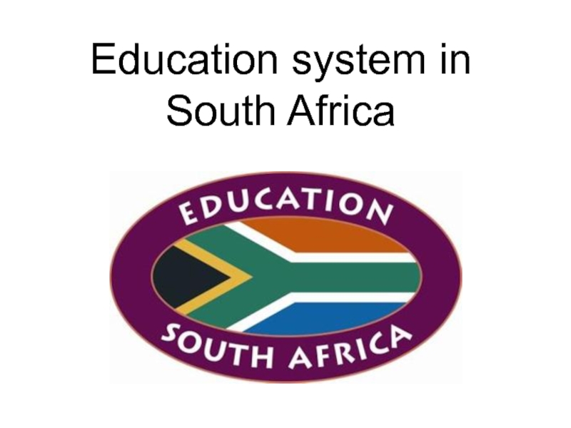 Презентация Education system in South Africa