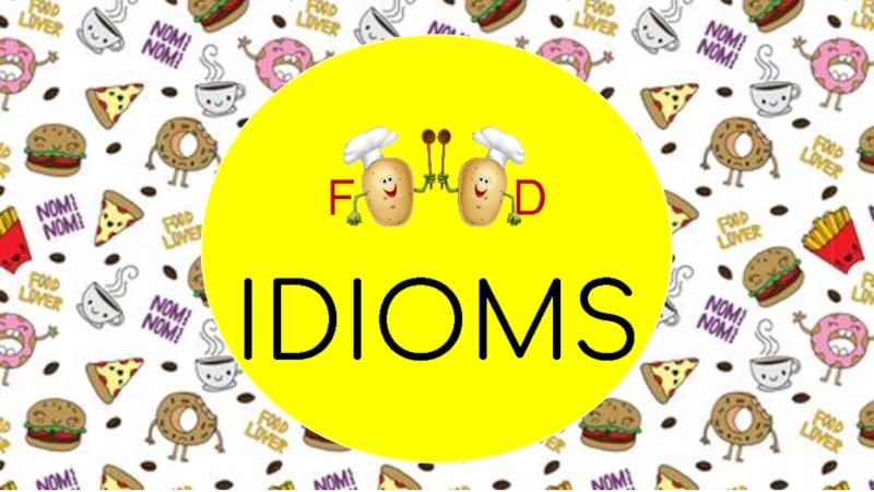 Презентация F D IDIOMS