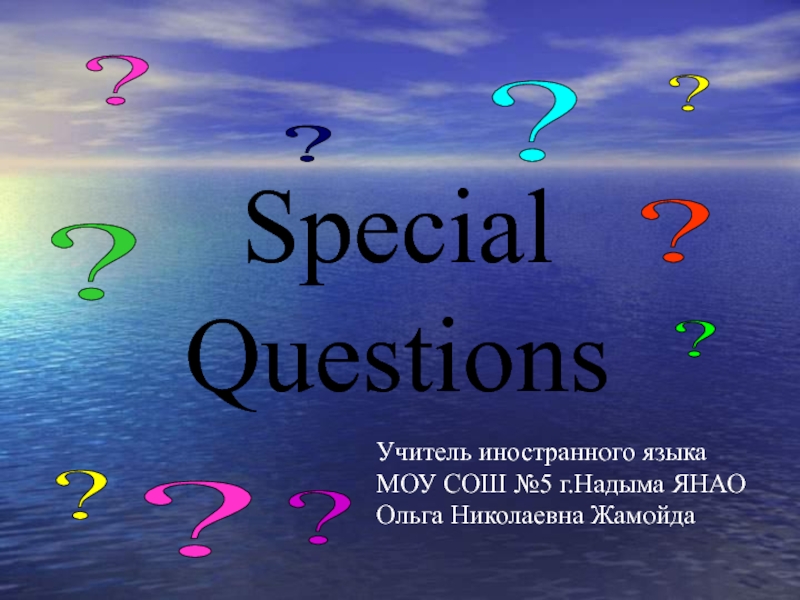 Special Questions