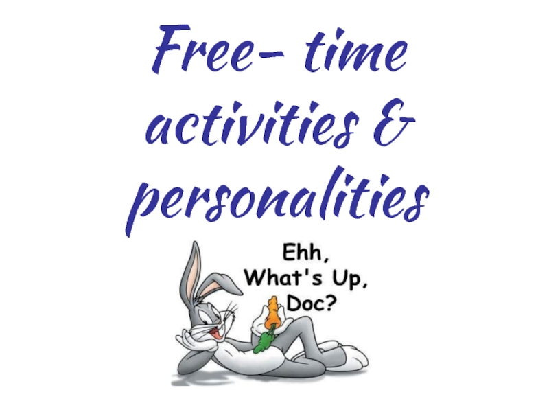Free - time activities & personalities 10 класс