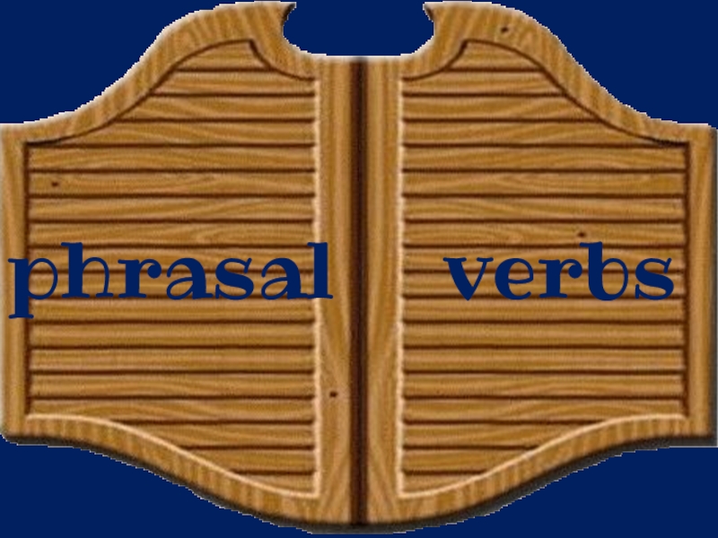 phrasal
verbs