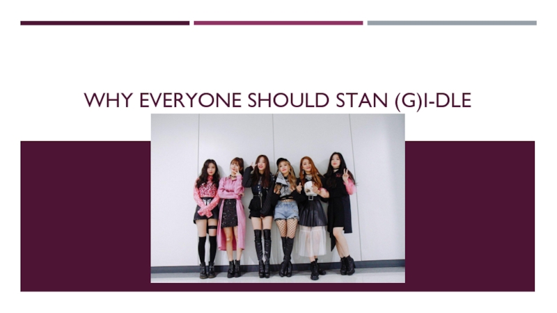 Why everyone should stan (G)I-DLE